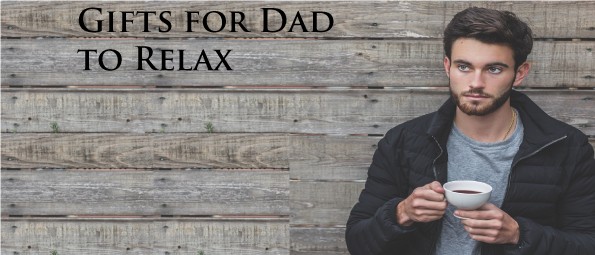 gifts-for-dad-relax